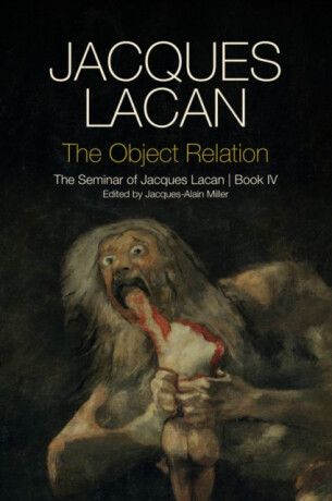 The Object Relation â€“ The Seminar of Jacques Lacan  Book IV - Lacan Jacques