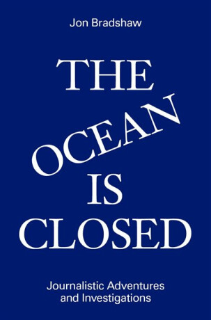 The Ocean Is Closed - Jon Bradshaw