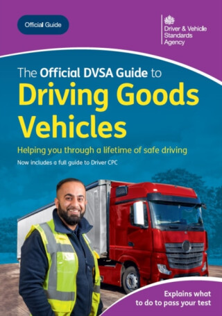 The Official DVSA Guide to Driving Goods Vehicles - The StationeryOffice