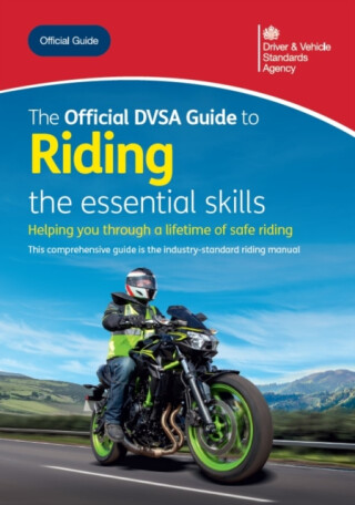 The Official DVSA Guide to Riding the essential Skills 2025 - Driver and Vehicle Standards Agency: Department for Transport