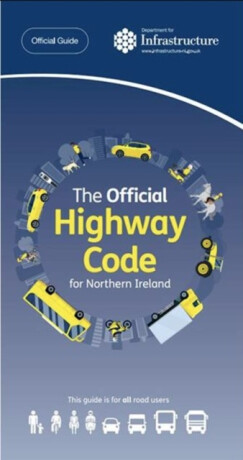 The official highway code for Northern Ireland - Northern Ireland: Department for Infrastructure