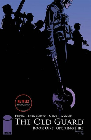 The Old Guard Book One: Opening Fire - Greg Rucka