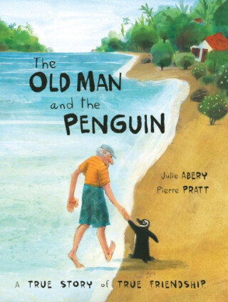 The Old Man and the Penguin - Julie Abery
