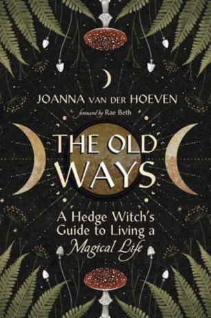 The Old Ways - Rae Beth,Joanna Van Der Hoeven