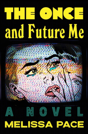 The Once and Future Me - Melissa Pace