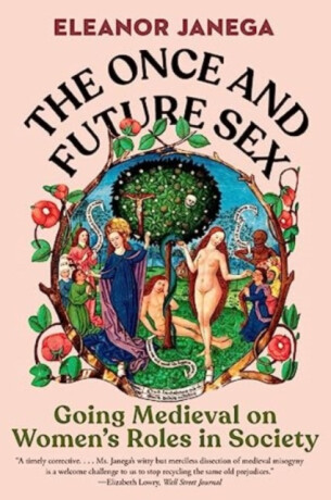 The Once and Future Sex - Eleanor  Janega