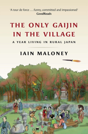 The Only Gaijin in the Village - Iain Maloney