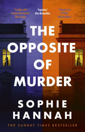 The Opposite of Murder - Sophie Hannahová