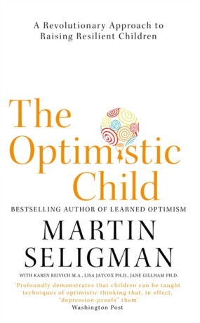 The Optimistic Child - Martin E.P. Seligman