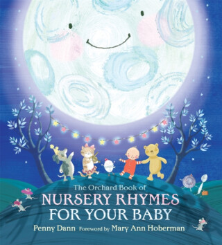 The Orchard Book of Nursery Rhymes for Your Baby - 