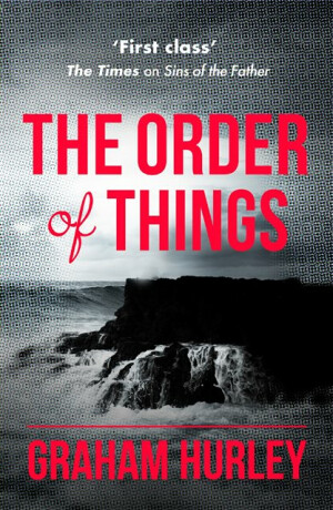 The Order of Things - Graham Hurley
