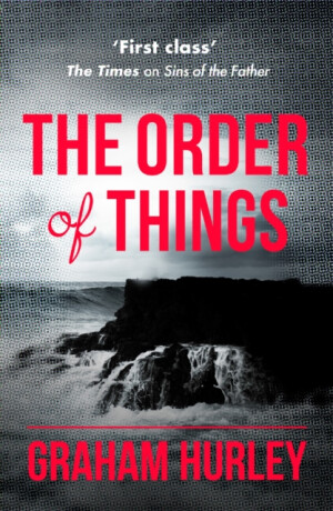 The Order of Things - Graham Hurley