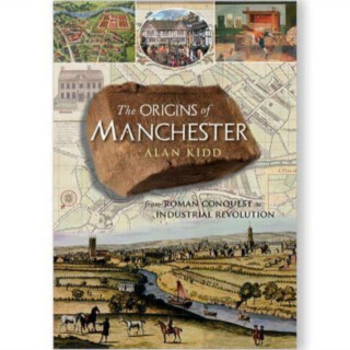 The Origins of Manchester - Alan Kidd