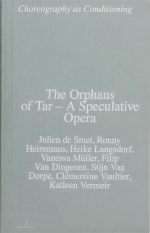 The Orphans of Tar â€“ A Speculative Opera - Clementine Vaultier,Stijn Dorpe,Ronny Heiremans,Katleen Vermeir,Heike Langsdorf,ClÃ©mentine Vaultier