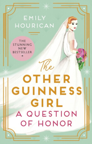 The Other Guinness Girl: A Question of Honor - Emily Hourican