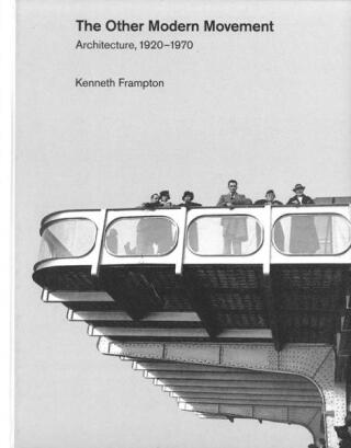 The Other Modern Movement - Kenneth Frampton