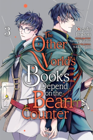 The Other World's Books Depend on the Bean Counter, Vol. 3 - Kazuki Irodori,Yatsuki Wakatsu,Kikka Ohashi,Emma Schumacker