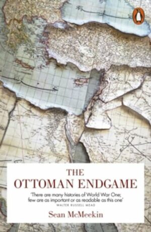 The Ottoman Endgame - Sean McMeekin
