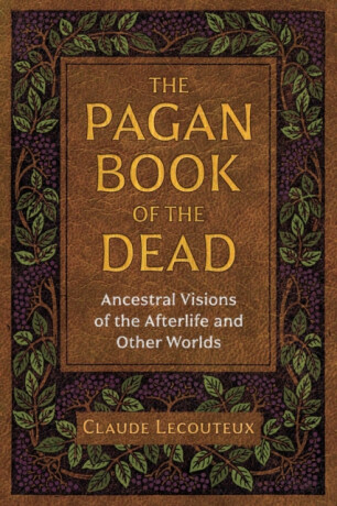 The Pagan Book of the Dead - Claude Lecouteux