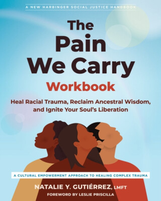 The Pain We Carry Workbook - Leslie Priscilla,Natalie Y. Gutierrez
