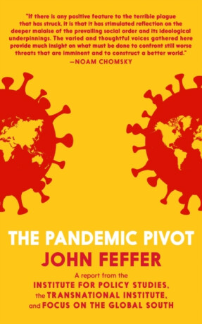 The Pandemic Pivot - John Feffer