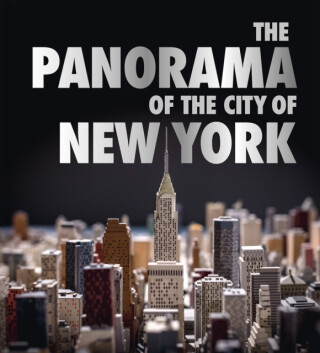 The Panorama of the City of New York - Kenneth T. Jackson,Vyjayanthi V. Rao,Valerie Paley,Marc H. Miller