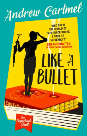 The Paperback Sleuth - Like a Bullet - Cartmel Andrew