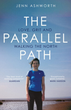 The Parallel Path - Jenn Ashworth