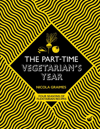 The Part-Time Vegetarian's Year - Nicola Graimes