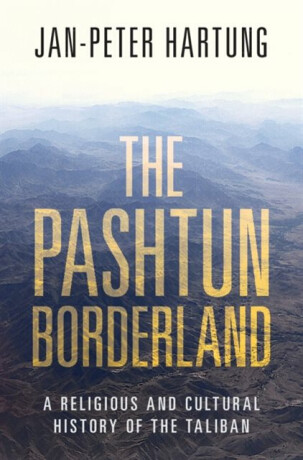 The Pashtun Borderland - Jan-Peter  Hartung