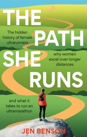 The Path She Runs - Jen Benson