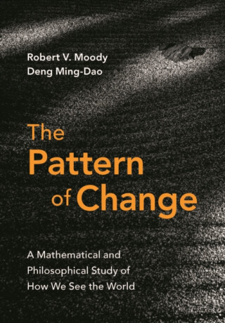 The Pattern of Change - Ming-Dao Deng,Robert V.  Moody