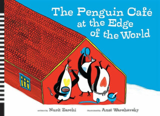 The Penguin Cafe at the End of the World - Nurit Zarchi