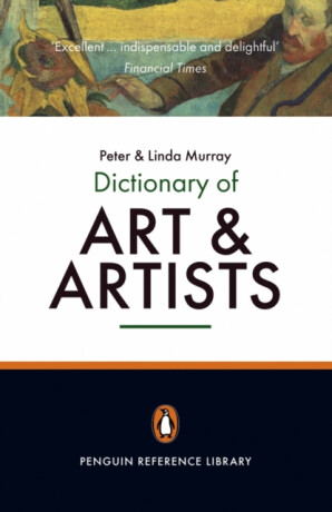 The Penguin Dictionary of Art and Artists - Peter Murray,Linda Murray