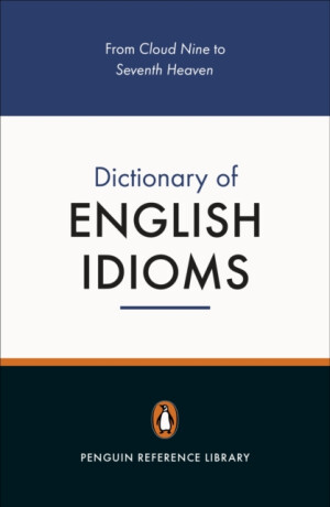 The Penguin Dictionary of English Idioms - Daphne M Gulland,David Hinds-Howell