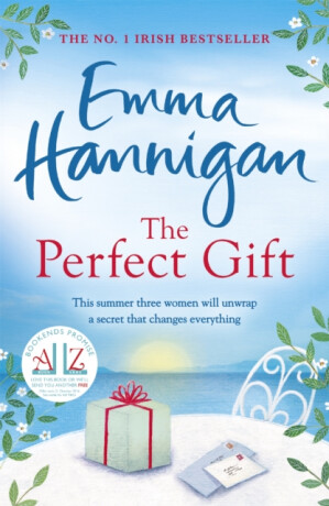 The Perfect Gift: A warm, uplifting and unforgettable novel of mothers and daughters - Emma Hannigan