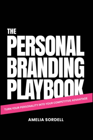 The Personal Branding Playbook - Amelia Sordell