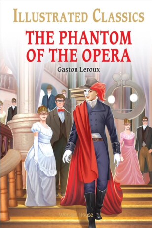 The Phantom of the Opera for Kids : Illustrated Children Classic - 
