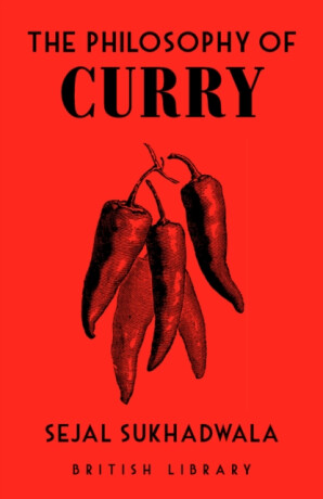 The Philosophy of Curry - Sejal Sukhadwala