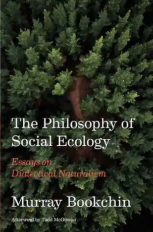 The Philosophy of Social Ecology - Murray Bookchin