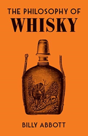 The Philosophy of Whisky - Billy Abbott