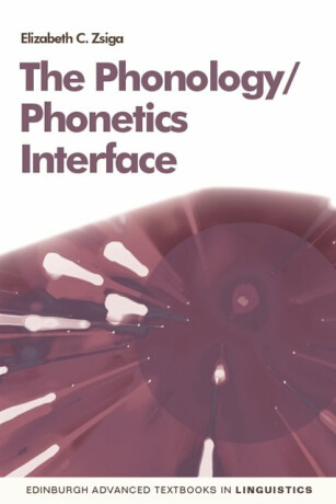 The Phonology/Phonetics Interface - Elizabeth C.  Zsiga