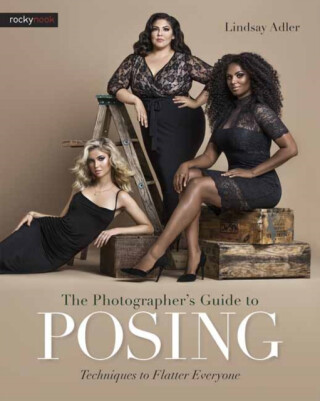 The Photographer's Guide to Posing - Lindsay Adler