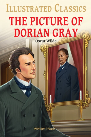 The Picture of Dorian Gray : Illustrated Children Classics - 