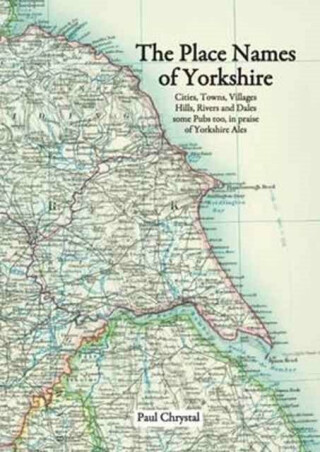 The Place Names of Yorkshire - Paul Chrystal