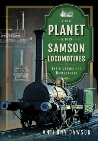 The Planet and Samson Locomotives - Anthony Dawson