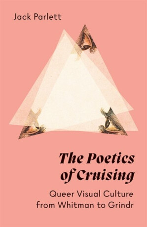 The Poetics of Cruising - Jack Parlett
