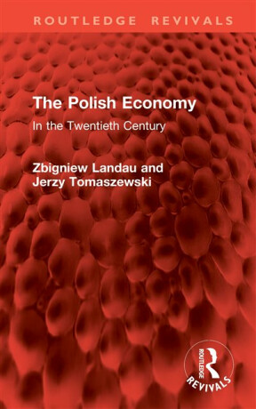 The Polish Economy - Jerzy Tomaszewski,Zbigniew Landau