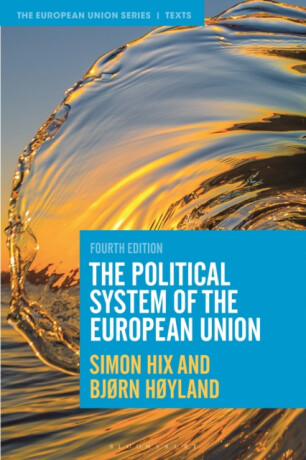 The Political System of the European Union - Hix Simon,BjÃ¸rn  HÃ¸yland