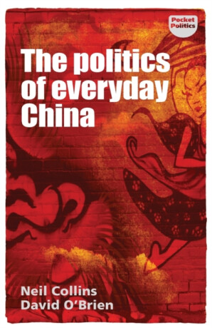The Politics of Everyday China - David O'Brien,Neil Collins